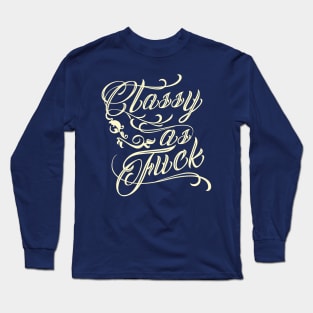 Classy As F*** Long Sleeve T-Shirt